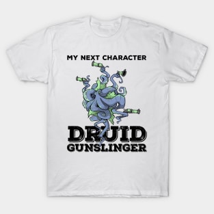 Druid Class Roleplaying Pnp Humor Meme RPG Dungeon Saying T-Shirt